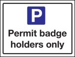 Permit Badge Holders Only Sign 300x400mm Post Mounted