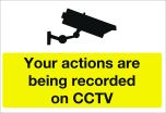 Your actions are being recorded on CCTV. 300x400mm. Exterior