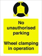 No Unauthorised Parking Wheel clamping in operation. 400x300mm. Exterior