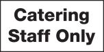 "Catering Staff Only" catering door sign. 100x200mm. S/A