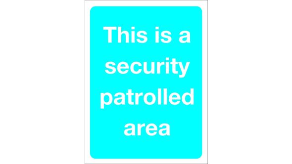 This is a security patrolled area. 400x300mm E/R