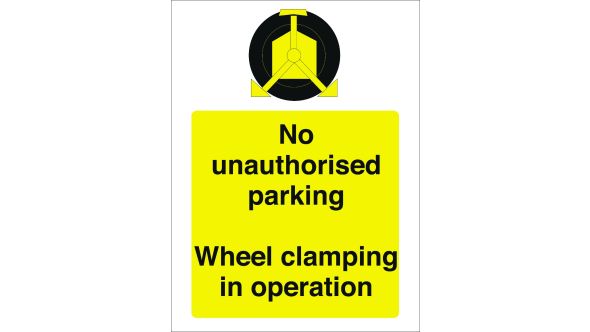 No Unauthorised Parking Wheel clamping in operation. 400x300mm. Exterior