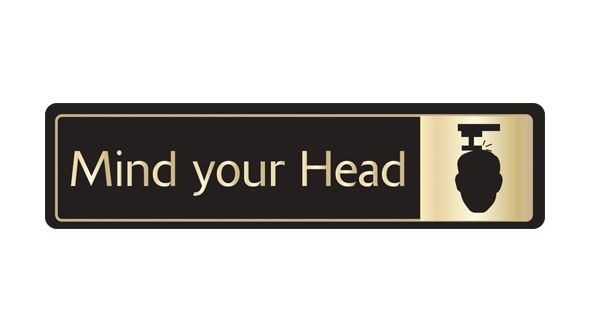 Mind your head with symbol. Gold on black. F/M