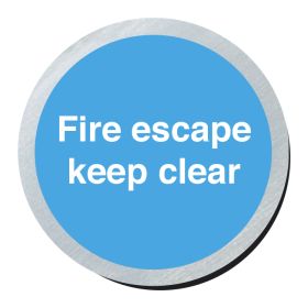 Fire escape keep clear. 75mm disc silver finish