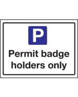 Permit Badge Holders Only Sign 300x400mm Wall Mounted