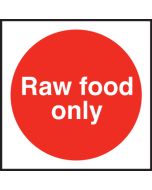 Raw Food Only. 100x100mm. Self Adhesive Vinyl