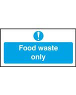 Food Waste Only. 100x200mm. S/A