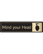 Mind your head with symbol. Gold on black. F/M