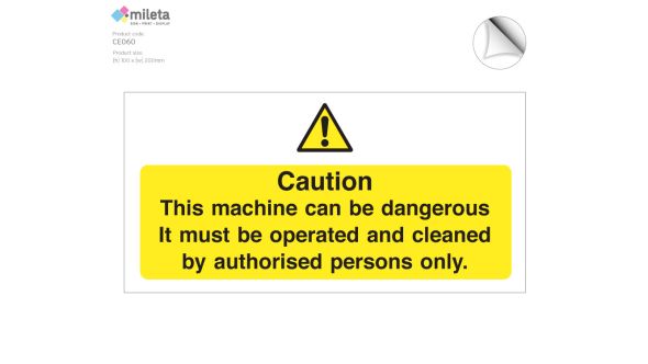 Caution this machine can be dangerous authorised persons only