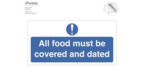 All food must be covered and dated storage label