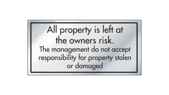 All Property Left at the Owners Risk Information Door Sign - ID021